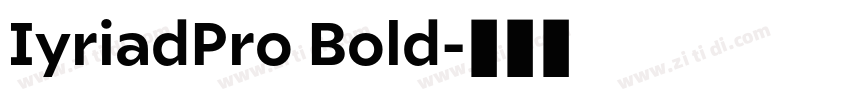 IyriadPro Bold字体转换